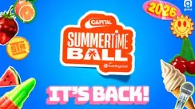 Capital's Summertime Ball 2026: Date, Tickets, Line-Up Reveal