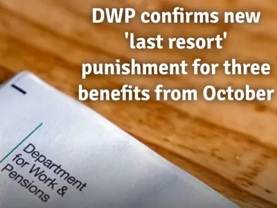 DWP confirms new 'last resort' punishment for three benefits from October 2026